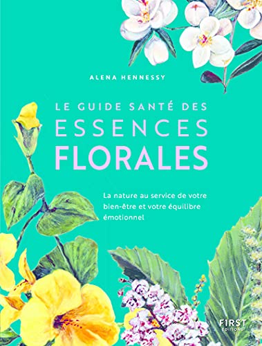 Guide santé des essences florales (Le)
