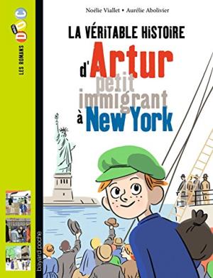 Véritable histoire d'Artur, petit immigrant à New York (La)
